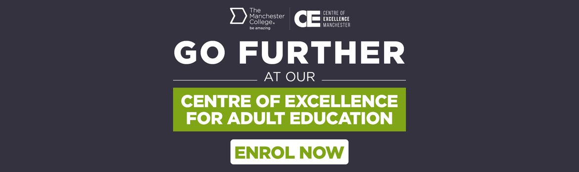 Go further at The Manchester College's Centre of Excellence for Adult Education